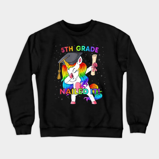 Dabbing Unicorn 5th Grade Nailed It Graduation Girls Kids Crewneck Sweatshirt by mccloysitarh